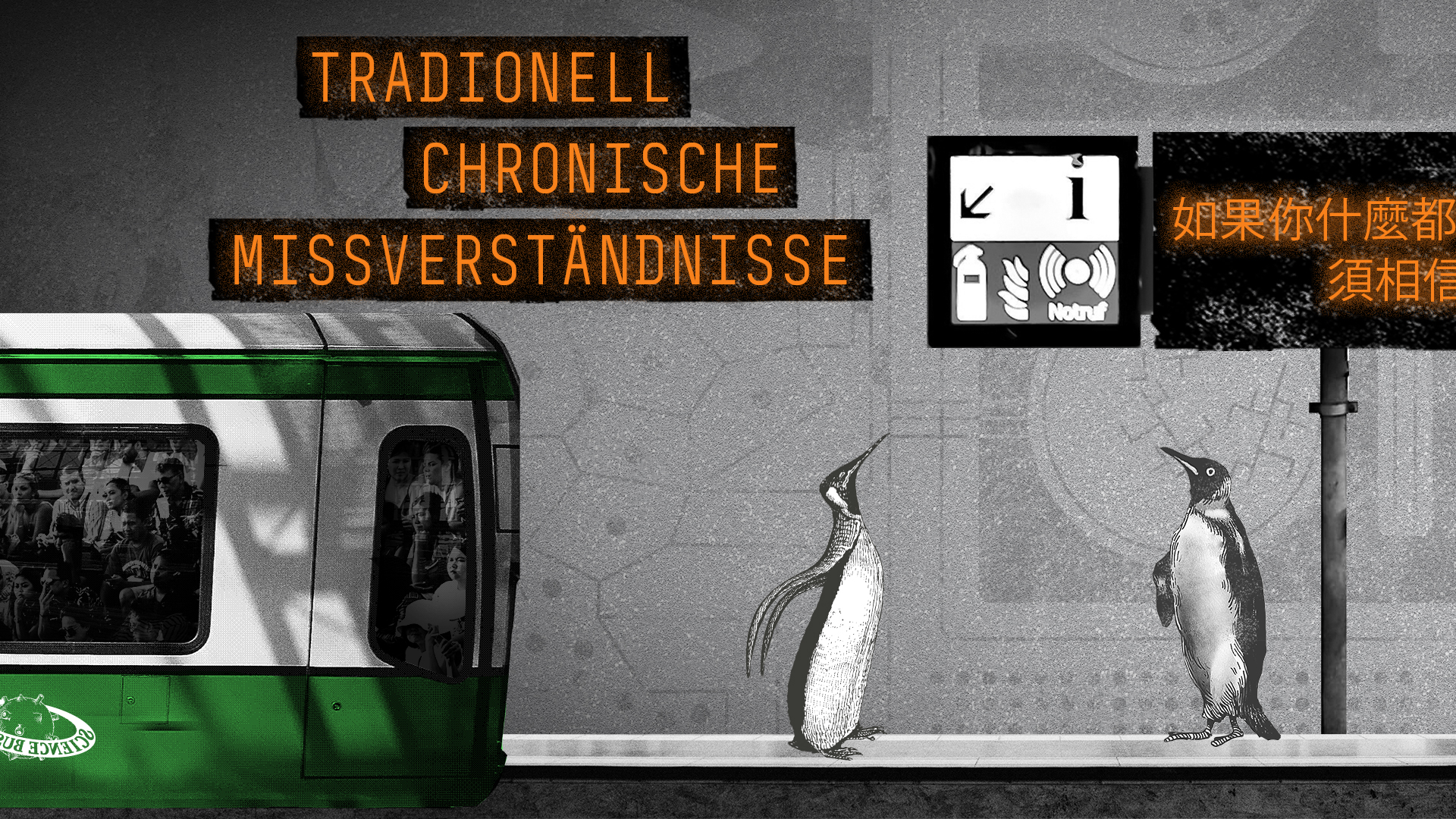 Fotomontage von 2 Pinguinen auf einem Bahnsteig und einem Schriftzug: „Tradionell chronische Missverständnisse“.